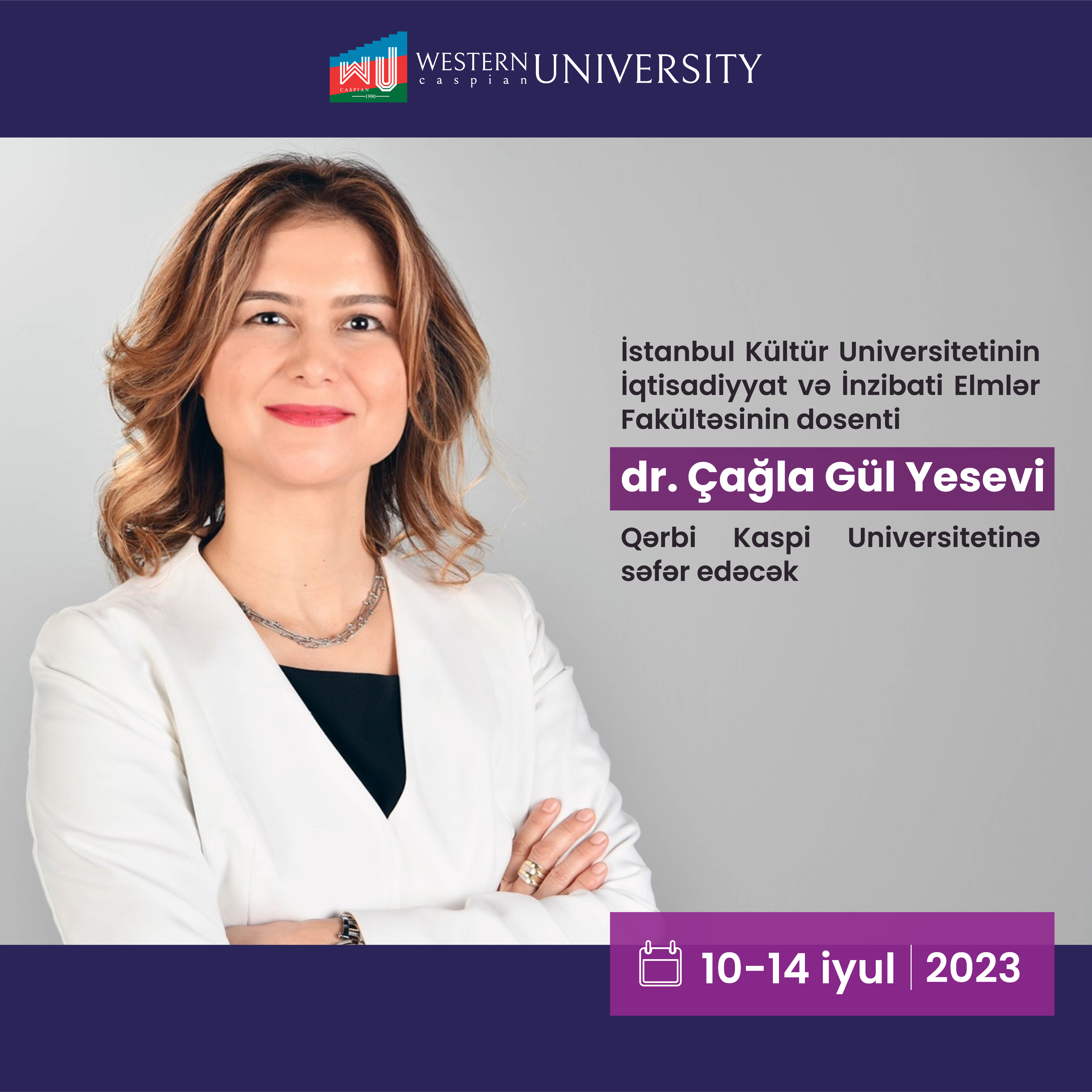 Professor Çağla Gül Yesevi from Istanbul Kültür University's Faculty of Economics and Administrative Sciences to Visit Western Caspian University