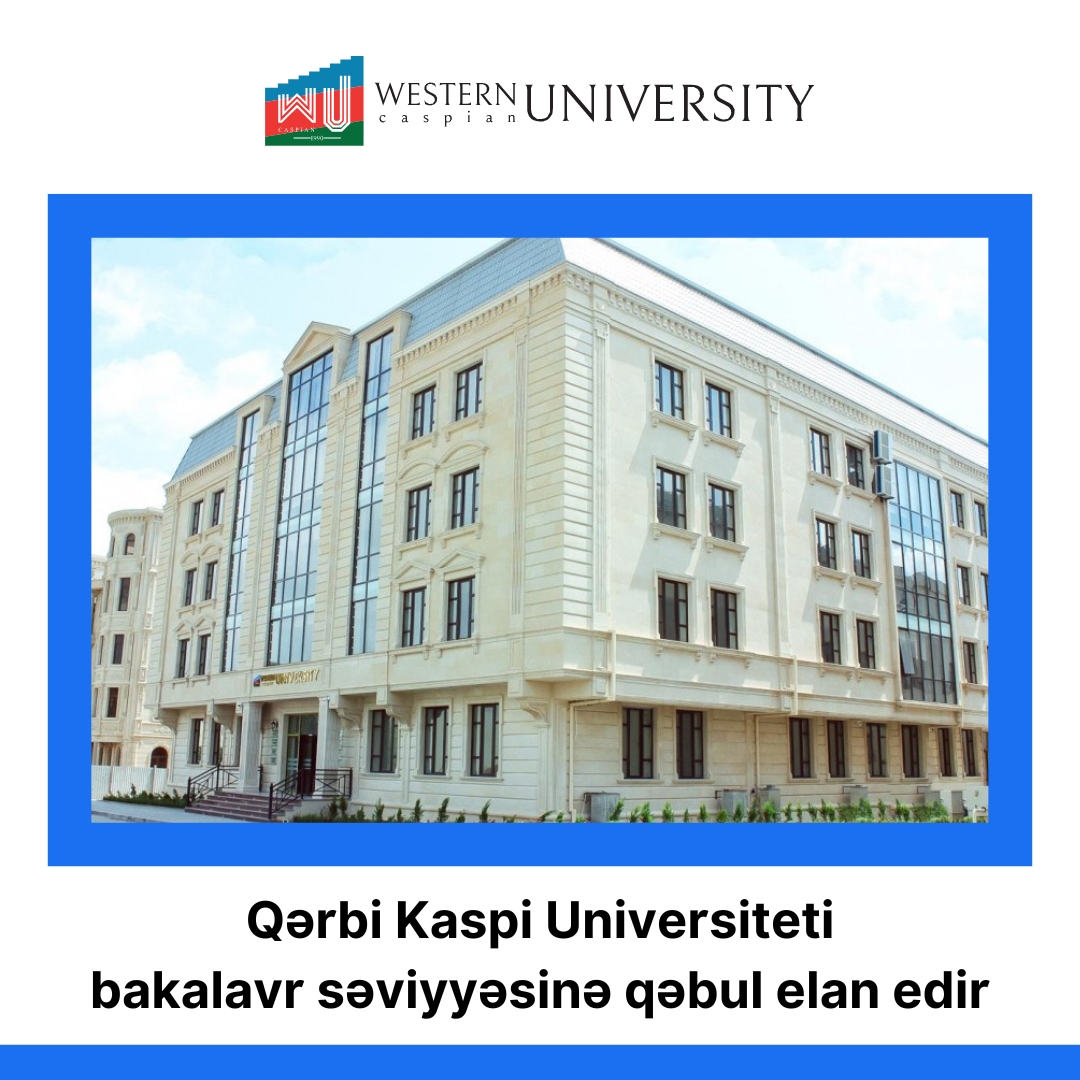 Qərbi Kaspi Universiteti 2024/2025-ci tədris ili üçün bakalavr səviyyəsinə qəbul elan edir