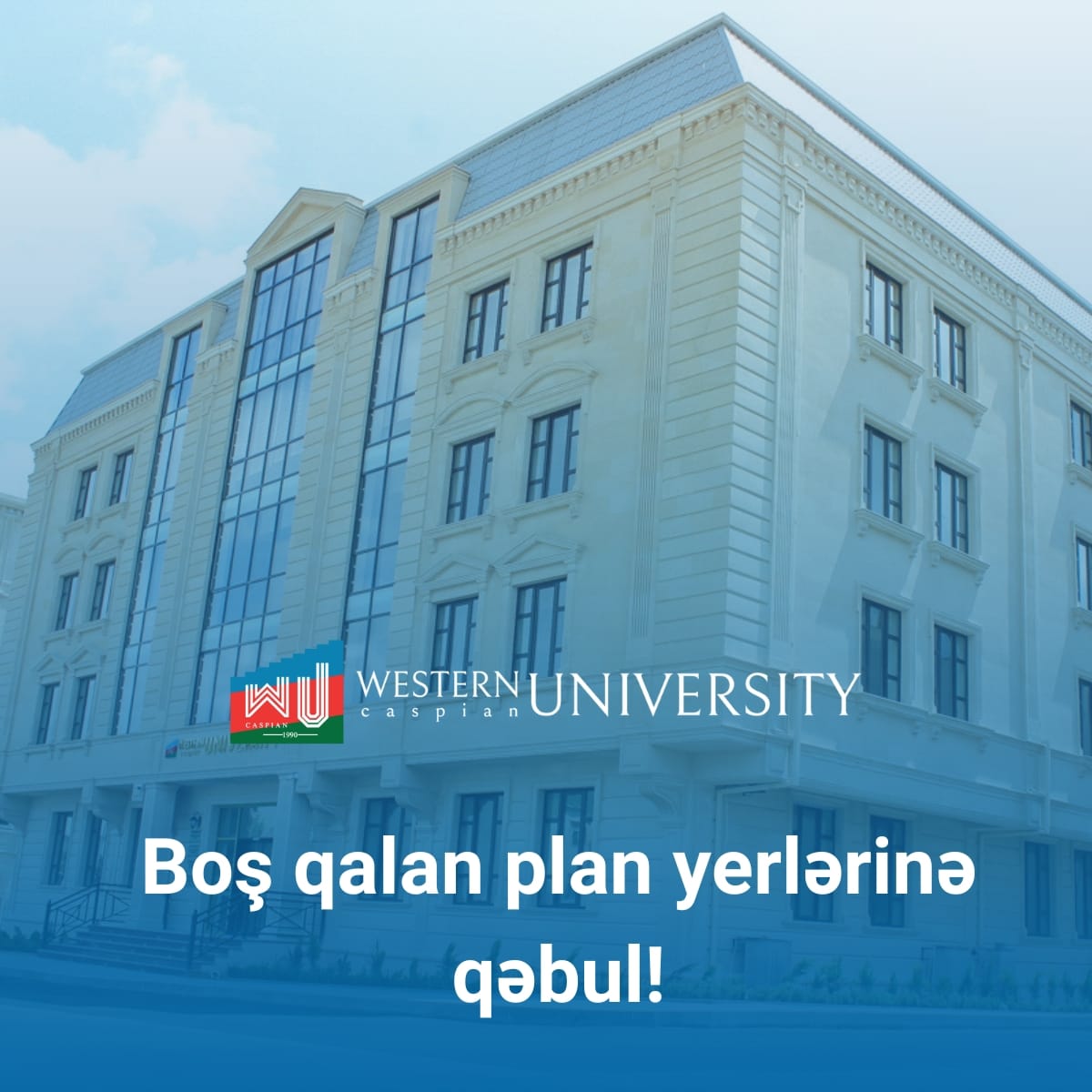 Qərbi Kaspi Universiteti boş qalan plan yerlərinə QƏBUL ELAN EDİR